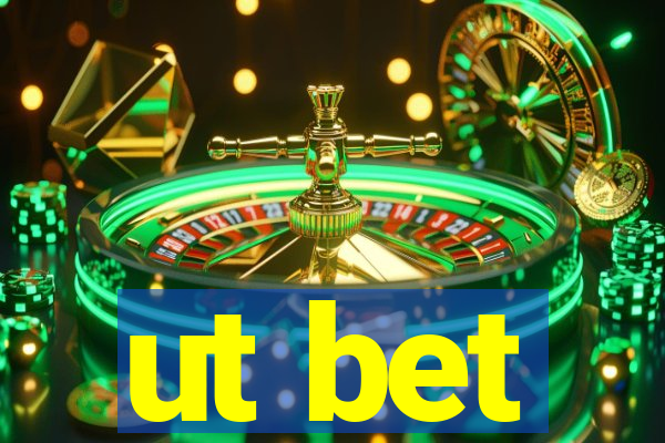 ut bet